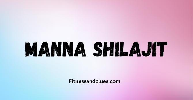 Manna Shilajit